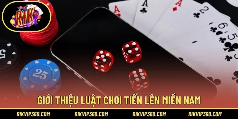 Giới thiệu luật chơi Tiến Lên Miền Nam