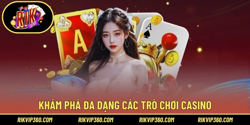 Khám phá đa dạng các trò chơi casino cho hội viên