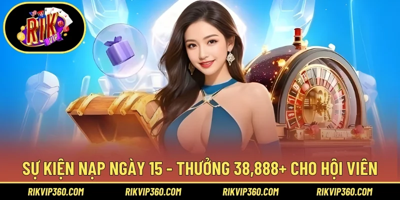Sự kiện nạp ngày 15