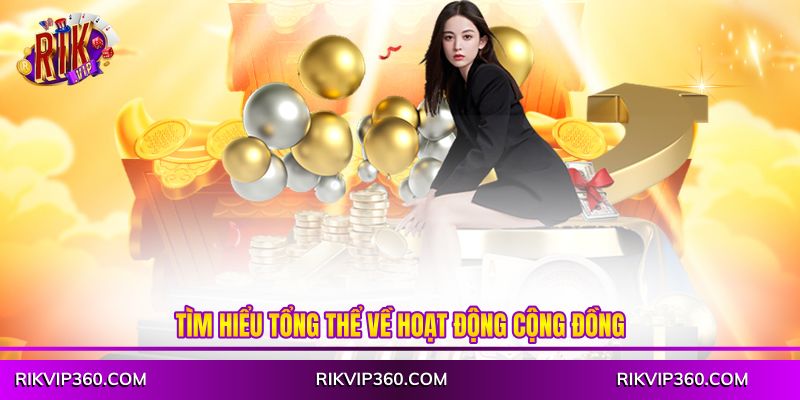 Tìm hiểu tổng thể về hoạt động cộng đồng