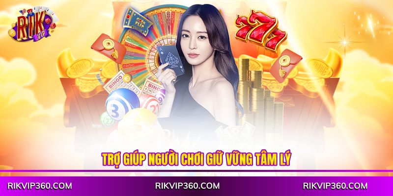 Trợ giúp người chơi giữ vững tâm lý